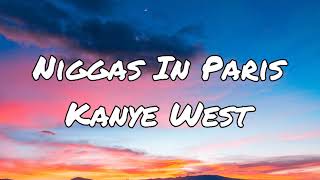 4K Kanye West  Niggas In Paris Lyrics [upl. by Drawyeh647]