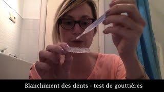 Blanchiment des dents  test de gouttières [upl. by Hepza]