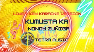 KAMUSTA KA  Nonoy Zuñiga  LOWER KEY KARAOKE  TETRA MUSIC [upl. by Sigismond]