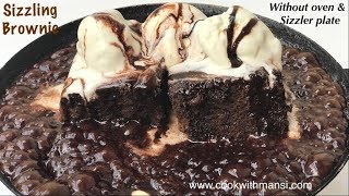 Sizzling brownie recipe  Sizzling brownie without oven amp sizzler plate  Easy Chocolate brownie [upl. by Mehalek]