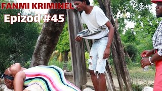 Fanmi kriminel epizod 45 Aki twist mabou sanrival deboul caira timer [upl. by Cavan]