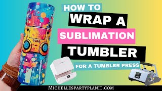 How to Wrap a Sublimation Tumbler for a Tumbler Press [upl. by Sajovich]