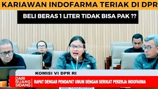 KAMI MAU MENGADU KE SIAPA LAGI PAK  DI RAPAT KOMISI VI DPR RI DENGAN SERIKAT PEKERJA INDOFARMA [upl. by Hilary293]