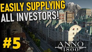 FILLING INVESTOR NEEDS  Anno 1800 MEGACITY Beauty Build  Part 5 [upl. by Drarig]