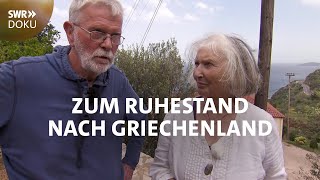 Wenn Rentner auswandern  Zum Ruhestand nach Griechenland  SWR Doku [upl. by Ernaldus739]