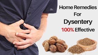 Home Remedies For Dysentery Treatment  How to Cure Diarrhea at home naturally [upl. by Dougal]