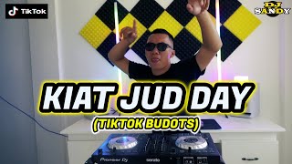 Kiat Jud Day TikTok Viral Budots  Dj Sandy Remix [upl. by Ihana840]