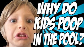 Why Do Kids Poop in the Pool [upl. by Adelina]