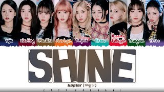 Kep1er 케플러  SHINE Kep1er Ver Lyrics Color CodedHanRomEng [upl. by Audsley848]