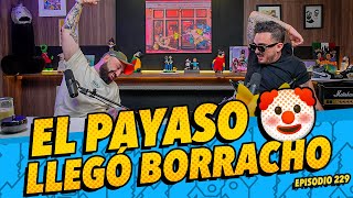 La Cotorrisa  Episodio 229  El Payaso 🤡 llegó borracho [upl. by Nylsirk770]