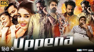 Uppena Full Movie in Hindi Dubbed  Vaishnav Tej  Krithi Shetty  Vijay Sethu  Review amp Facts HD [upl. by Auliffe119]