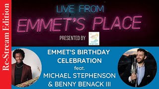 ReStream Live From Emmets Place Vol 57  Emmets Birthday w Michael Stephenson amp Benny Benack [upl. by Nairim106]