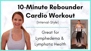 Rebounder Workout  A 10 minute Interval Cardio Routine Great for Lymphatic Drainage [upl. by Burrus790]