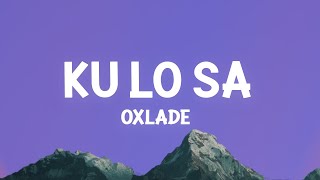 Oxlade  KU LO SA Lyrics [upl. by Primrosa312]