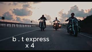 B  T EXPRESS X 4 [upl. by Nirek]