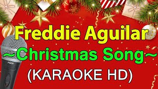 Freddie Aguilar  Christmas Song KARAOKE HD [upl. by Nohcim348]