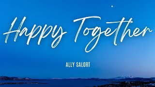 Happy Together  Ally Salort [upl. by Petronia]