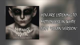 Motionless in White  Soft quotclean versionquot [upl. by Ellehc]