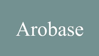 How to Pronounce Arobase Correctly in French [upl. by Pare559]