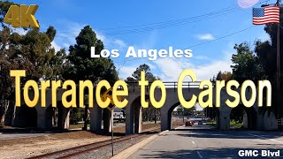 4K Los Angeles 🇺🇸 Torrance to Carson California USA  Drive [upl. by Livingstone]