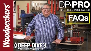 FAQs DPPro Drill Press Table System  Deep Dive  Woodpeckers Woodworking Tools [upl. by Yorker173]