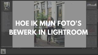 Zó bewerk ik mijn fotos in Lightroom [upl. by Auhsohey]