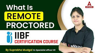 What is Remote Proctored IIBF Certification Course [upl. by Aleb]