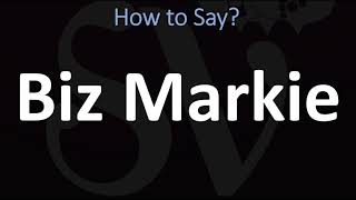 How to Pronounce Biz Markie CORRECTLY [upl. by Yadseut]