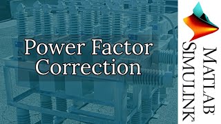 Power factor correction A MATLABSIMULINK demonstration [upl. by Yerbua]