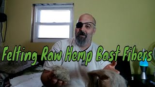 Everything You Need to Know about Felting Raw Hemp Fibers [upl. by Somisareg]