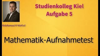 Aufgabe 5  Studienkolleg Kiel  Aufnahmetest [upl. by Aitnecserc]