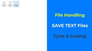 File Handling Write Files  Fyne GUI Golang tutorial 46 [upl. by Tiraj]