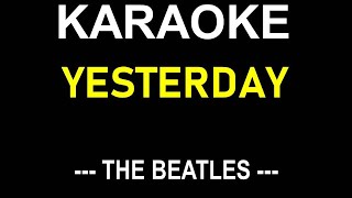 YESTERDAY KARAOKE SONG THE BEATLES  ONLY LYRICS TEXT DISPLAY NO MUSIC BACKGROUND [upl. by Stricklan]