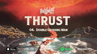 DeWolff  Double Crossing Man THRUST 2018 [upl. by Ceciley]