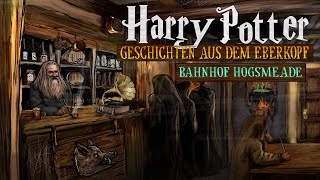 Geschichten aus dem Eberkopf  Bahnhof Hogsmeade ein Abenteuer beginnt [upl. by Fulcher569]