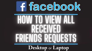 How To View A List Of All Received Friend Requests On Facebook  PC  2024 [upl. by Bjorn]