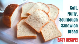 How to make Soft and Fluffy Sourdough Sandwich Bread EASY WAY [upl. by Lucia]