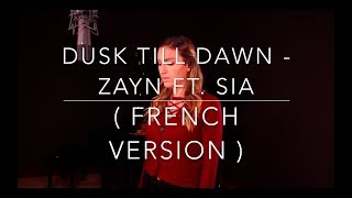 DUSK TILL DAWN  FRENCH VERSION  ZAYN FT SIA  SARAH COVER [upl. by Anelyak]