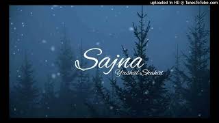 Sajna Slowed and Reverb  Yashal Shahid [upl. by Assyla74]