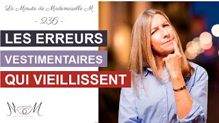 Quelles sont les erreurs vestimentaires qui vieillissent   La Minute de Mademoiselle M236 [upl. by Patterson]