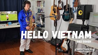 Hello Vietnam  Xin chào Việt Nam 🇻🇳  Alto Saxophone 🎷 cover by Justin Pham [upl. by Enaols]