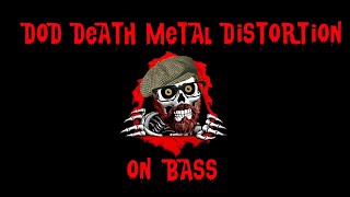 A Quick Look DOD Death Metal Distortion on Bass [upl. by Cordy]