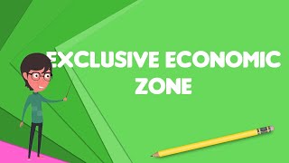 What is Exclusive economic zone Explain Exclusive economic zone Define Exclusive economic zone [upl. by Lleryd]