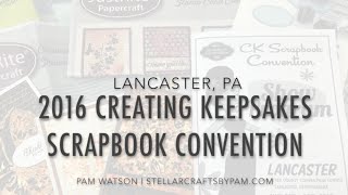 2016 Creating Keepsakes Scrapbook Convention in Lancaster PA  Stellar Crafts by Pam [upl. by Anair]