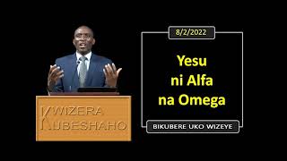 YESU NI ALFA NA OMEGA Bikubere uko wizeye  Pastor UWAMBAJE Emmanuel  822022 [upl. by Meekah]