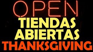 TIENDAS ABIERTAS Y CERRADAS en Thanksgiving  Dónde buscar ofertas [upl. by Forward]