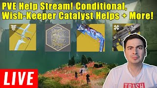 LIVE  Destiny 2 HELP STREAM CONDITIONAL WISHKEEPER CATALYST WISH ENDER XENOPHAGE  MORE [upl. by Euqirdor808]