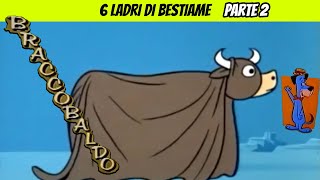 Braccobaldo 06 parte 2 Ladri di Bestiame [upl. by Nana519]