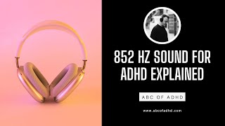 852 Hz Frequency Sharpen Focus amp Ease ADHD Symptoms [upl. by Yzzo79]