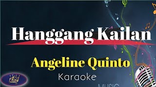 HANGGANG KAILAN  Song by Angeline Quinto karaoke King karaoke [upl. by Grimbald120]